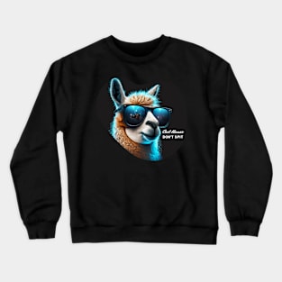 Cool llamas don't spit Crewneck Sweatshirt